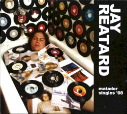 Matador Singles ’08