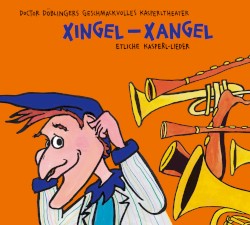 Xingel‐Xangel: Etliche Kasperl‐Lieder