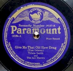 Give Me That Old Slow Drag / My Man Rocks Me (With One Steady Roll)