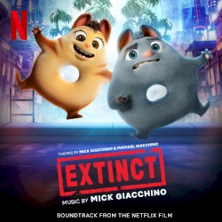 Extinct: Soundtrack From the Netflix Film