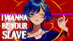 I WANNA BE YOUR SLAVE