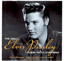 The Only Elvis Presley Album You’ll Ever Need