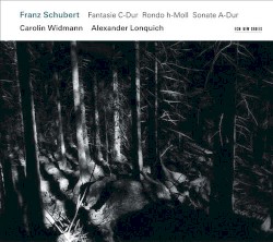 Fantasie C-Dur / Rondo h-Moll / Sonate A-Dur