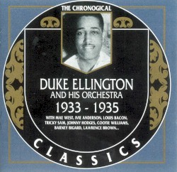 The Chronological Classics: Duke Ellington and His Orchestra 1933-1935