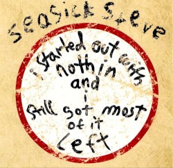 I Started Out With Nothin and I Still Got Most of It Left