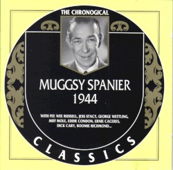 The Chronological Classics: Muggsy Spanier 1944