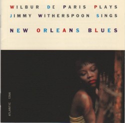 Wilbur de Paris Plays & Jimmy Witherspoon Sings New Orleans Blues
