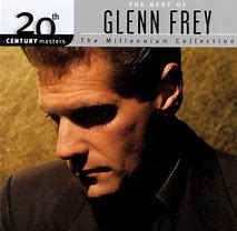 The Best of Glenn Frey - The Millennium Collection