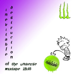 inevitable destruction of the universe mixtape 2k18