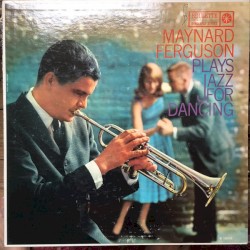 Maynard Ferguson Plays Jazz For Dancing