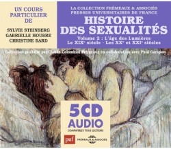 Histoire des Sexualités Volume 2 : L’Âge des Lumières - Le XIXe siècle - Les XXe Et XXIe siècles