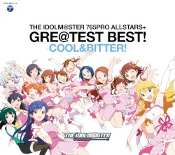 THE IDOLM@STER 765PRO ALLSTARS+ GRE@TEST BEST! -COOL&BITTER!-