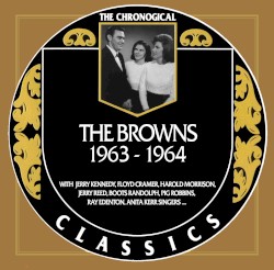 The Chronogical Classics: The Browns 1963-1964