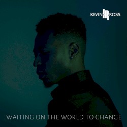 Waiting On The World To Change