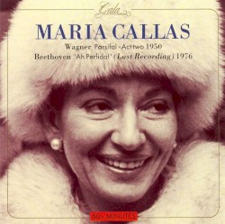 Maria Callas sings Parsifal and Ah Perfido!