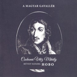 A magyar gavallér: Csokonai Vitéz Mihály műveit előadja Hobo