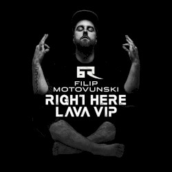 Right Here / Lava VIP