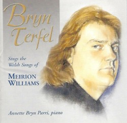 Bryn Terfel Sings the Welsh Songs of Meirion Williams