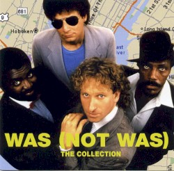 Was (Not Was) The Collection