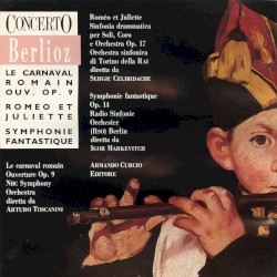 Le Carnaval romain / Roméo et Juliette / Symphonie fantastique