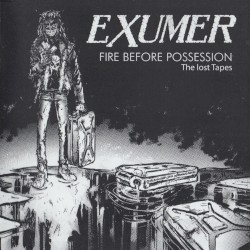 Fire Before Possession: The Lost Tapes