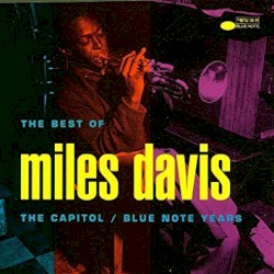 The Best of Miles Davis: The Capitol/Blue Note Years
