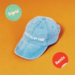 Don’t Kill My Vibe (Gryffin remix)