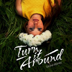 Turn It Around (Gioni edit)