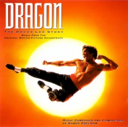 Dragon: The Bruce Lee Story: Music From the Original Motion Picture Soundtrack