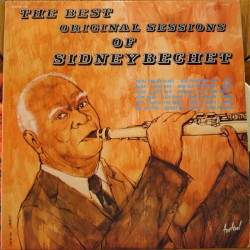 The Best Original Sessions Of Sidney Bechet