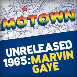 Motown Unreleased 1965: Marvin Gaye