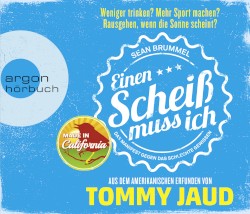 Sean Brummel: Einen Scheiss muss ich - Das Manifest gegen das schlechte Gewissen