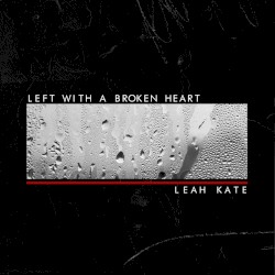 Left With a Broken Heart