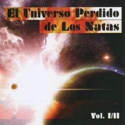 El universo perdido de Los Natas, Volumen I/II