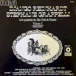 Django Reinhardt / Stephane Grappelli et le Quintette du Hot Club de France, Volume 3: “Inedits”