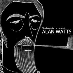 The Essential Lectures of Alan Watts