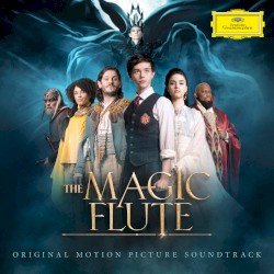 The Magic Flute (Original Motion Picture Soundtrack)