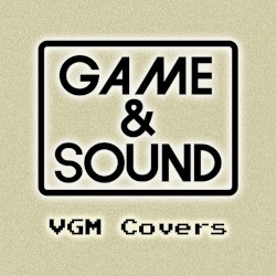 Game & Sound: VGM Covers