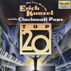 The Very Best of Erich Kunzel and the Cincinnati Pops: Top 20