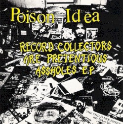 Record Collectors Are Pretentious Assholes E.P.