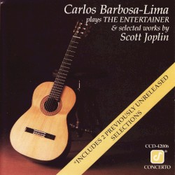 Carlos Barbosa-Lima Plays The Entertainer & Selected Works by Scott Joplin