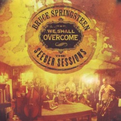 We Shall Overcome: The Seeger Sessions