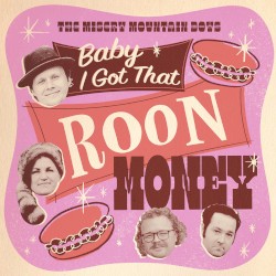Baby I Got That Roon Money