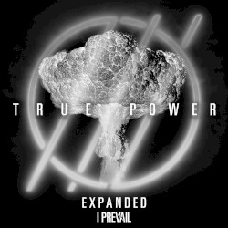 TRUE POWER (EXPANDED)