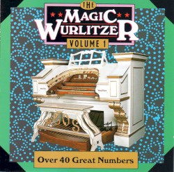 The Magic Wurlitzer, Volume 1