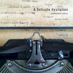 A Delicate Hesitation