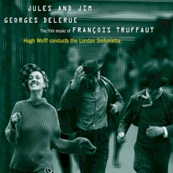 Jules and Jim: The Film Music of François Truffaut