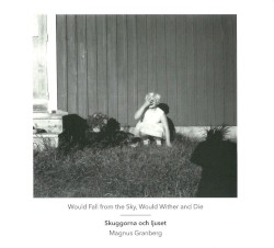 Would Fall From the Sky, Would Wither and Die