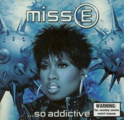 Miss E ...So Addictive