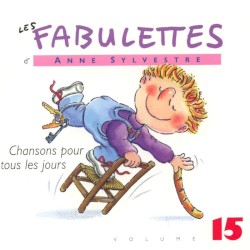 Les Fabulettes, Volume 15 : Chansons pour tous les jours